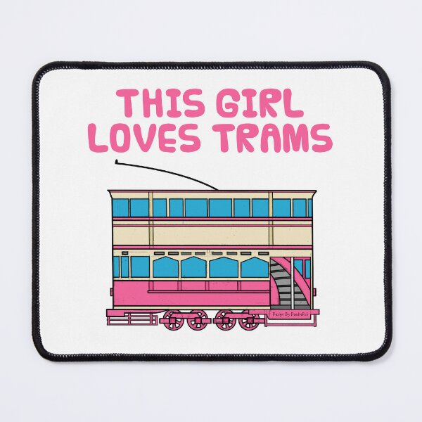 Item preview, This Girl Loves Trams, Female Rail Enthusiast designed and sold by doodlerob.