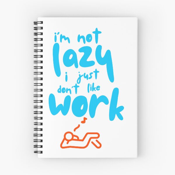 Item preview, I'm Not Lazy, I Just Don't Like Work designed and sold by Pixel Perfection.