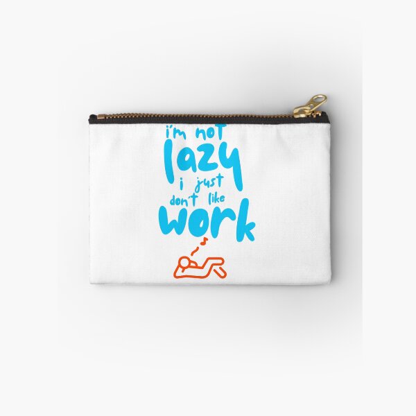 Item preview, I'm Not Lazy, I Just Don't Like Work designed and sold by Pixel Perfection.