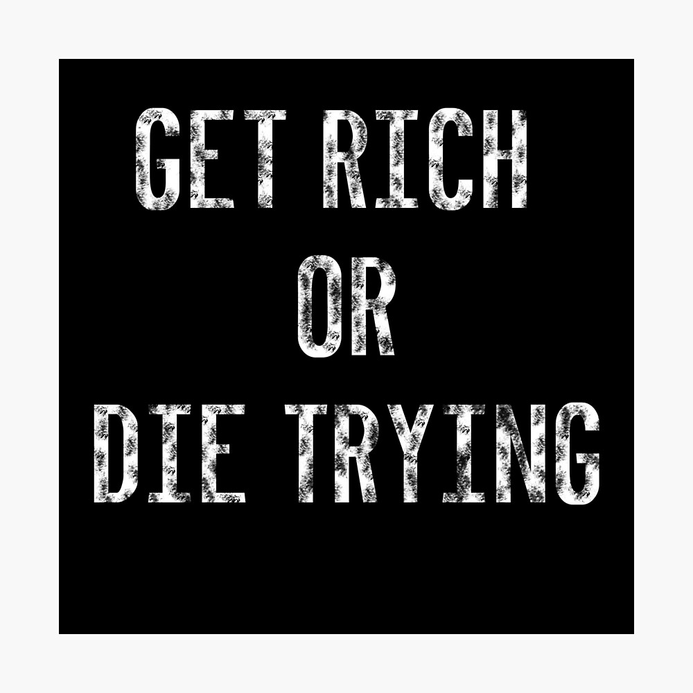 Get Rich or Die Tryin  STACKCITYCLOTHING