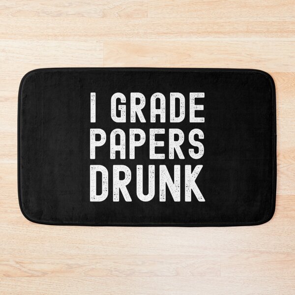 Item preview, Califico mis exámenes borracho - Humor de profesores, Humor de profesores, Profesor gracioso, Profesor de alcohol, Profesor de alcohol, Educador de alcohol designed and sold by jadedscientist.