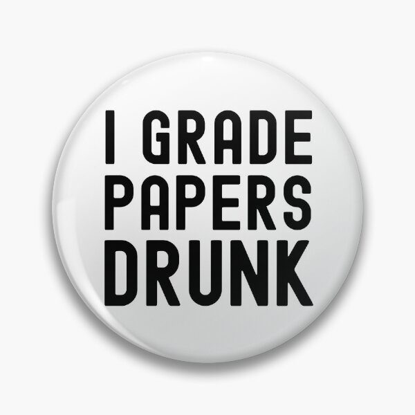 Item preview, I Grade Papers Drunk - Alcohol Teacher, Alcohol Professor, Teacher Humor, Professor Humor, Funny Teacher designed and sold by jadedscientist.