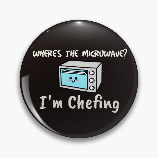 Item preview, Where's the Microwave? I'm Chefing designed and sold by Beverly Kempf.