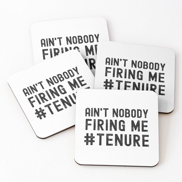 Item preview, Funny Tenure - Ain't Nobody Firing Me - Tenure Humor, Professor Humor, Associate Professor, Tenured, Assistant Professor, Full Professor, Funny Professor designed and sold by jadedscientist.