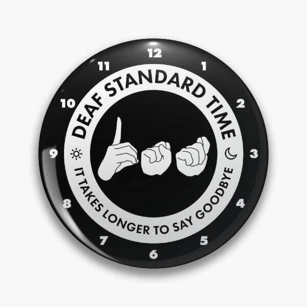 Item preview, Deaf Standard Time: It Takes Longer to Say Goodbye (Dark ASL) designed and sold by tennifer.
