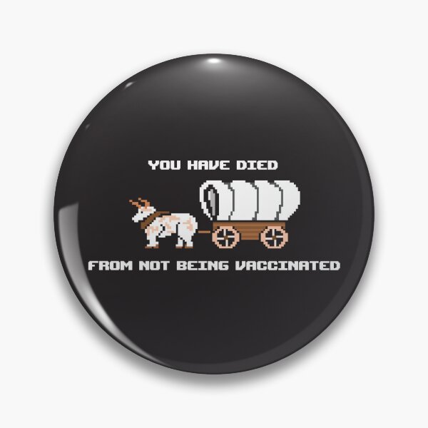 Item preview, You Have Died From Not Being Vaccinated version 2 designed and sold by Winner Chicken Dinner Designs.