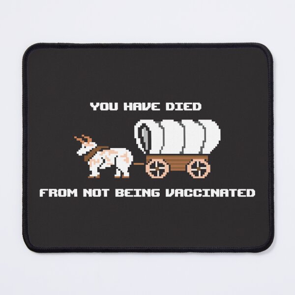 Item preview, You Have Died From Not Being Vaccinated version 2 designed and sold by Winner Chicken Dinner Designs.