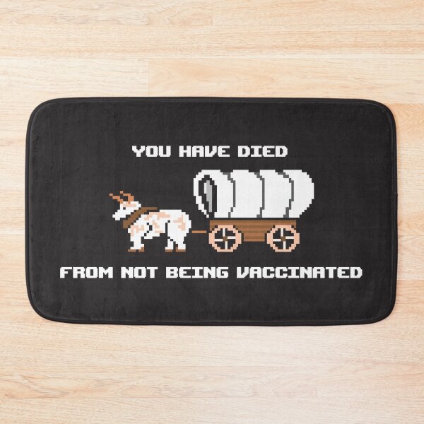 Item preview, You Have Died From Not Being Vaccinated version 2 designed and sold by Winner Chicken Dinner Designs.