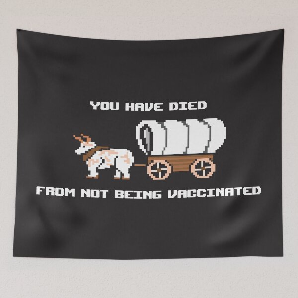 Item preview, You Have Died From Not Being Vaccinated version 2 designed and sold by Winner Chicken Dinner Designs.