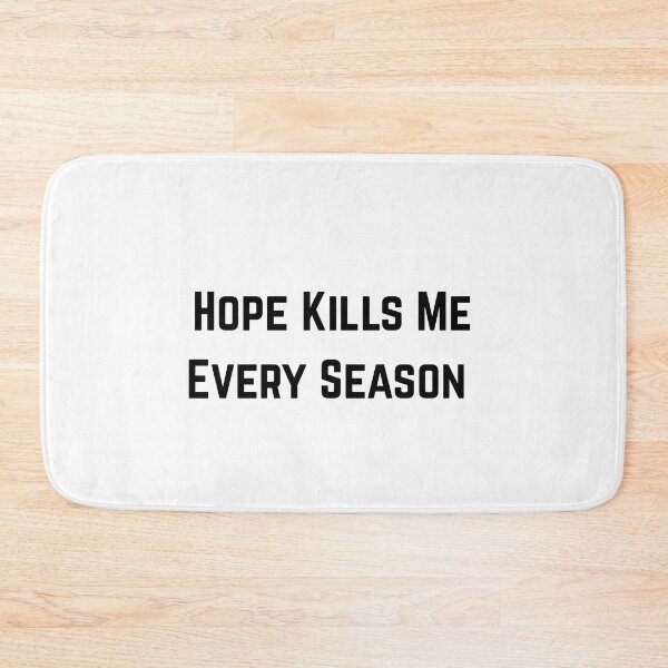 Item preview, Hope Kills Me Every Season | Funny  designed and sold by Pitch Please .