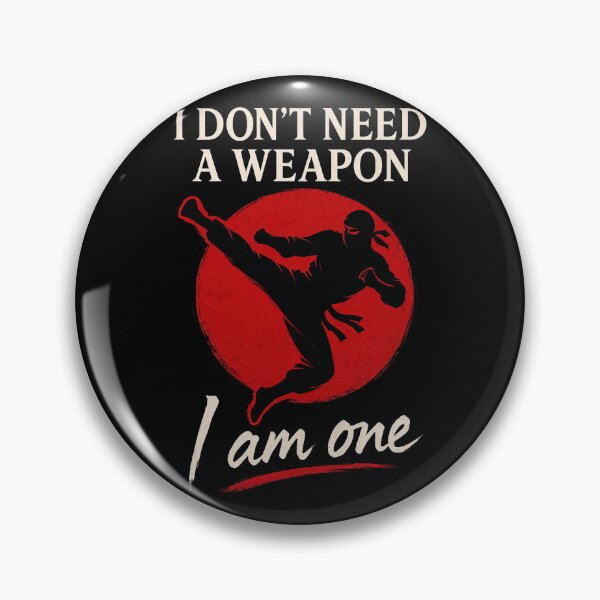 Item preview, I Don’t Need a Weapon – I Am One | Ninja Martial Arts Warrior Design designed and sold by Victor Shadehorn.