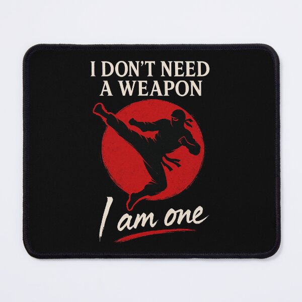 Item preview, I Don’t Need a Weapon – I Am One | Ninja Martial Arts Warrior Design designed and sold by Victor Shadehorn.