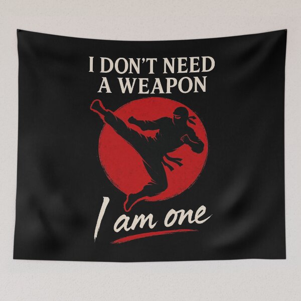 Item preview, I Don’t Need a Weapon – I Am One | Ninja Martial Arts Warrior Design designed and sold by Victor Shadehorn.