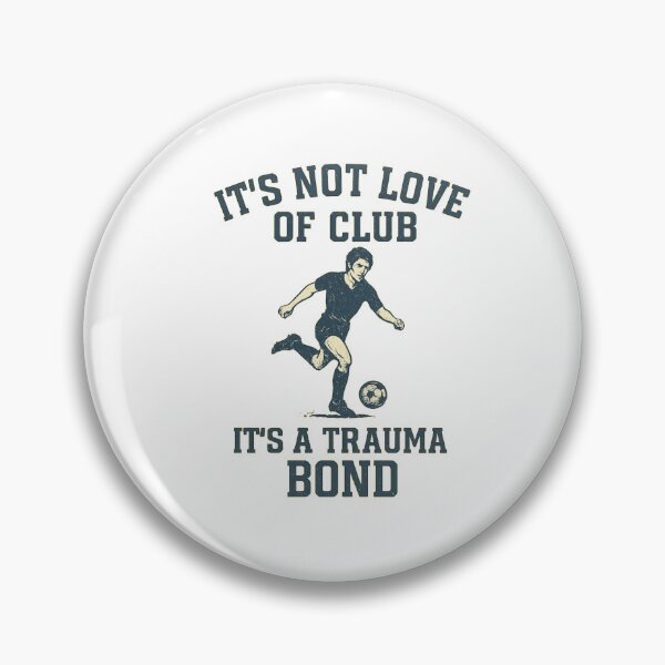 Item preview, It's Not Love Of Club, It's A Trauma Bond designed and sold by Pitch Please .