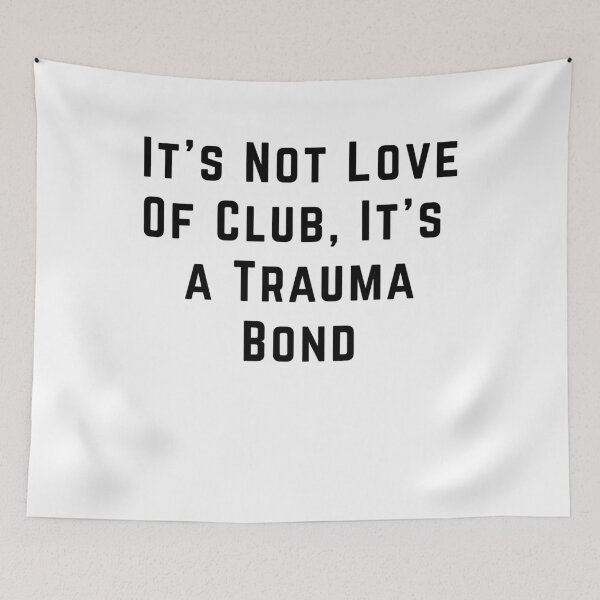 Item preview, It's Not Love Of Club, It's A Trauma Bond designed and sold by Pitch Please .