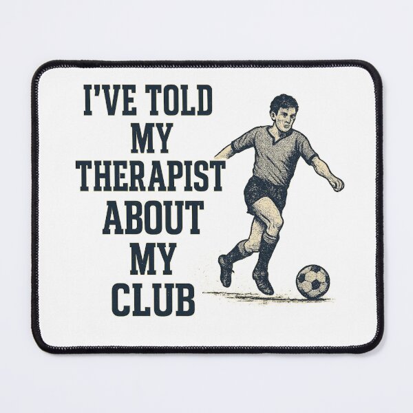 Item preview, I've Told My Therapist About My Club designed and sold by Pitch Please .