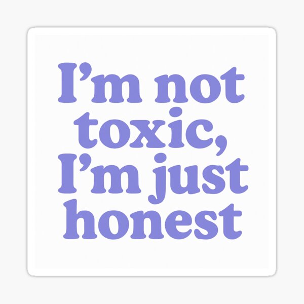 Vista previa del artículo con la obra «No soy tóxica, solo soy honesta.», diseñado y vendido por ContinuumPgs.