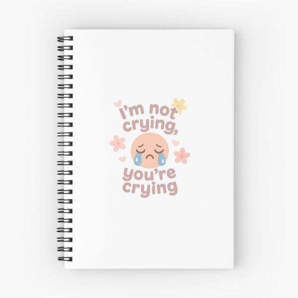 Item preview, I'm not crying, you're crying designed and sold by ContinuumPgs.