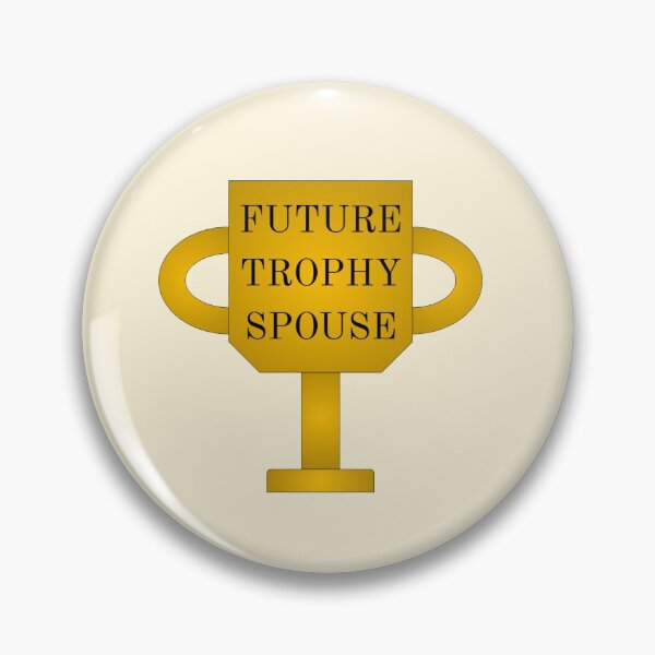Item preview, FUTURE TROPHY SPOUSE designed and sold by SillyFunVibes.