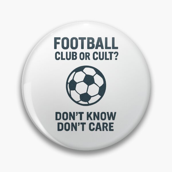 Item preview, Football Club Or Cult? Don't Know Don't Care designed and sold by Pitch Please .