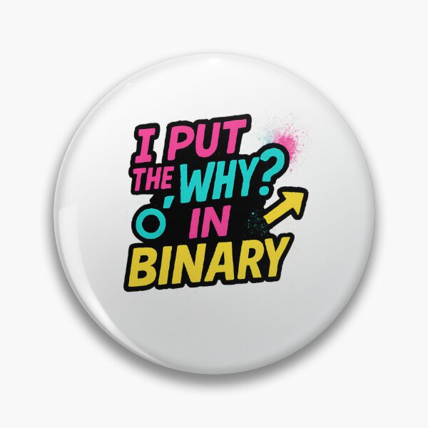 Item preview, I Put the 'Why?' in Binary – Bold Pride Text designed and sold by Haus Of Sin.