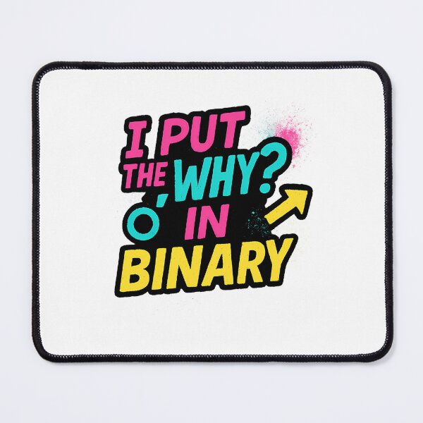 Item preview, I Put the 'Why?' in Binary – Bold Pride Text designed and sold by Haus Of Sin.
