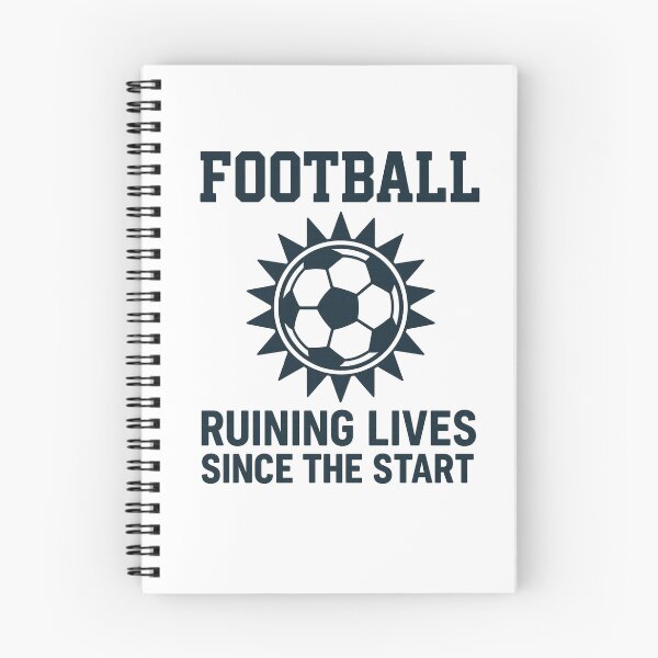 Item preview, Football: Ruining Lives Since The Start designed and sold by Pitch Please .