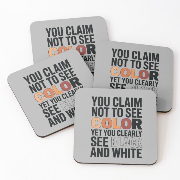 Item preview, You Claim Not To See Color Yet Clearly See Black And White designed and sold by elynne9.