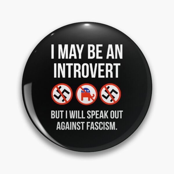 Item preview, I may be an introvert but I will speak out against fascism.  designed and sold by Rachel the Artist .