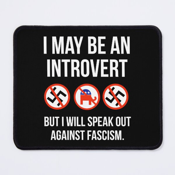Item preview, I may be an introvert but I will speak out against fascism. designed and sold by Rachel the Artist .