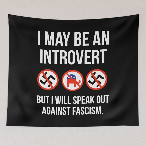 Item preview, I may be an introvert but I will speak out against fascism.  designed and sold by Rachel the Artist .