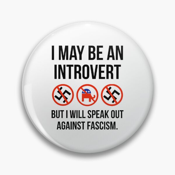 Item preview, I may be an introvert but I will speak out against fascism.  designed and sold by Rachel the Artist .