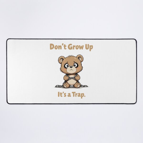 Item preview, Don’t Grow Up, It’s a Trap designed and sold by Dazzle-Sizzle.