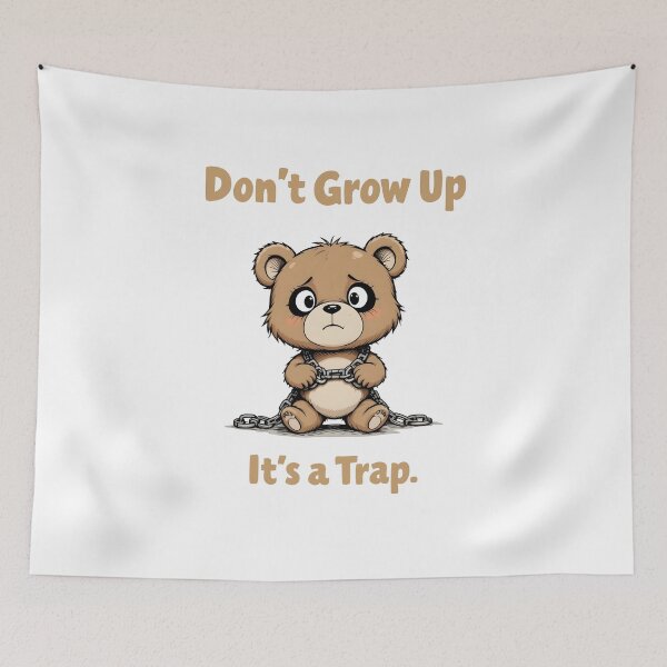 Item preview, Don’t Grow Up, It’s a Trap designed and sold by Dazzle-Sizzle.