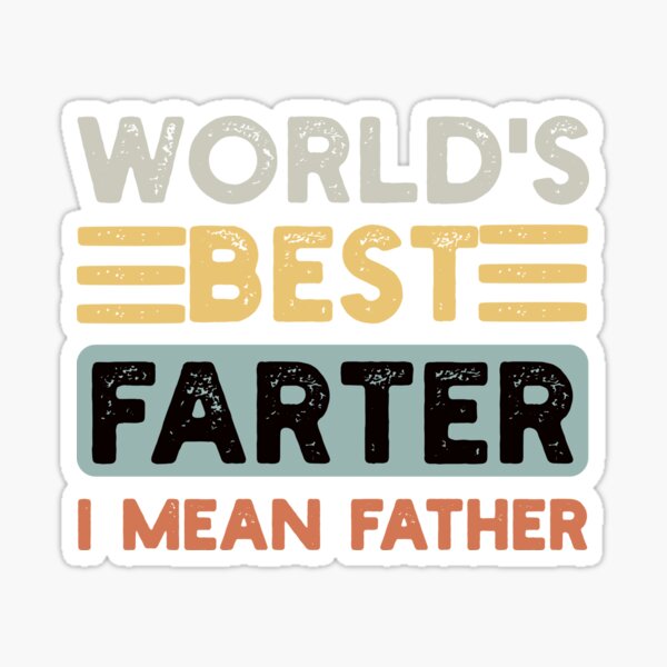 Item preview, World's Best Farter I Mean Father Father's Day Joke designed and sold by NosandEdgy.