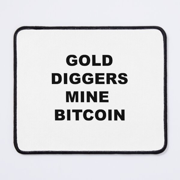 Item preview, Golddiger mines bitcoin designed and sold by blackoutstudios.