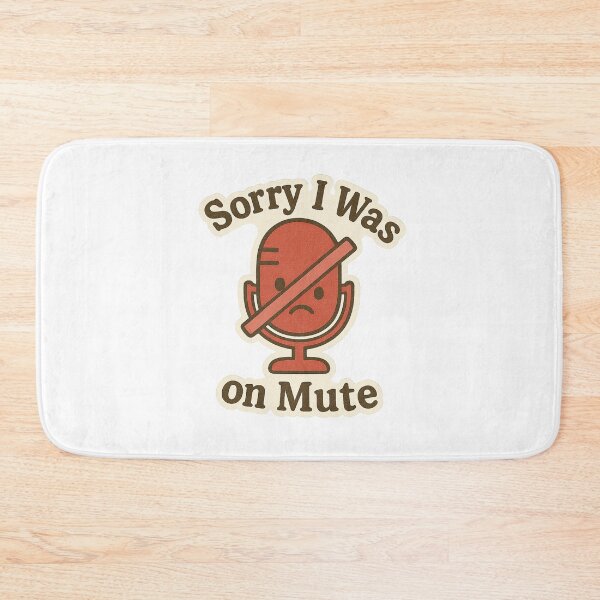 Item preview, Sorry I Was on Mute designed and sold by SnugBugz.