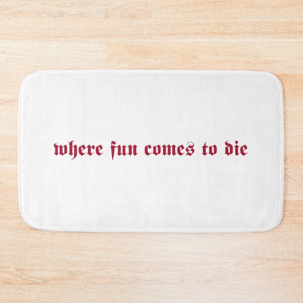 Item preview, Where Fun Comes to Die: Maroon designed and sold by Thangaraj-House.