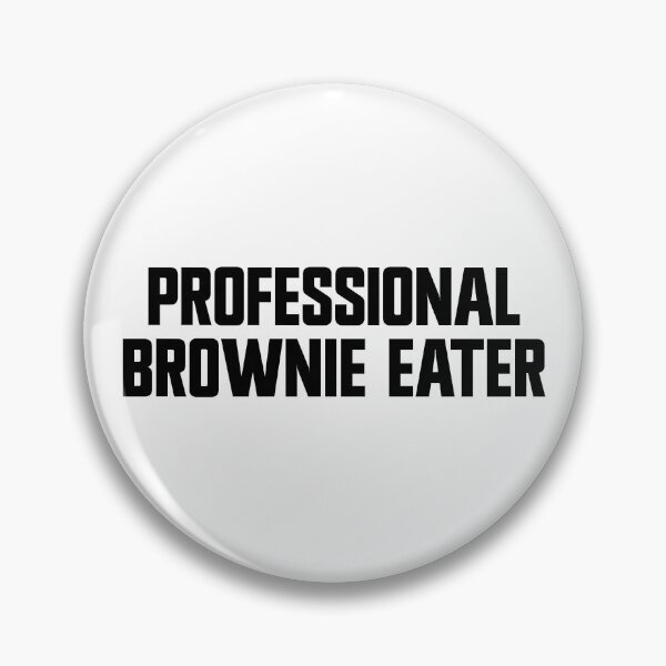 Item preview, Professional Brownie Eater Brownie Gear designed and sold by DynamicDesign.