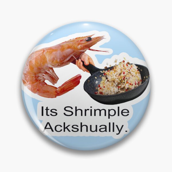 Item preview, It's Shrimple Ackshually designed and sold by TickeyToons.