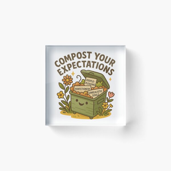 Item preview, Compost Your Expectations designed and sold by SnugBugz.