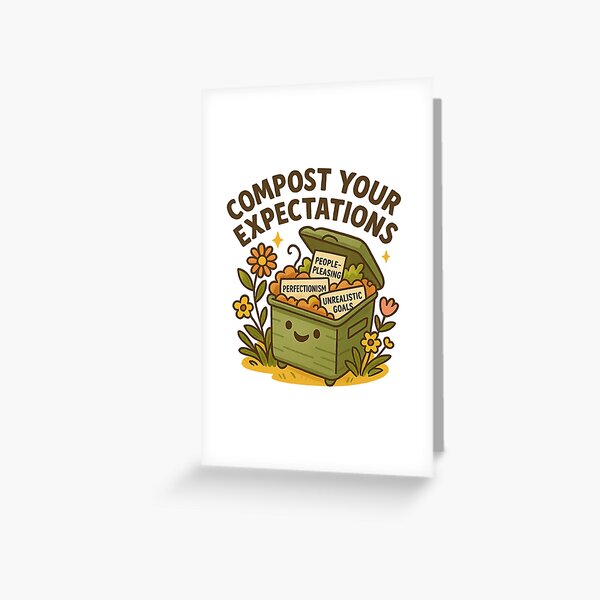 Item preview, Compost Your Expectations designed and sold by SnugBugz.