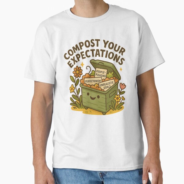 Item preview, Compost Your Expectations designed and sold by SnugBugz.