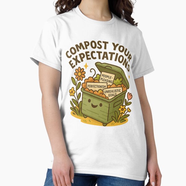Item preview, Compost Your Expectations designed and sold by SnugBugz.