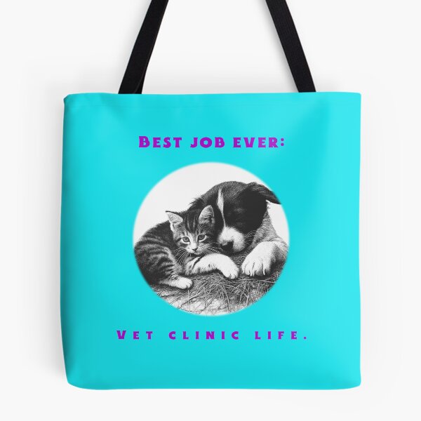Item preview, Best Job Ever, Vet Clinic Life designed and sold by Thankful Designs.