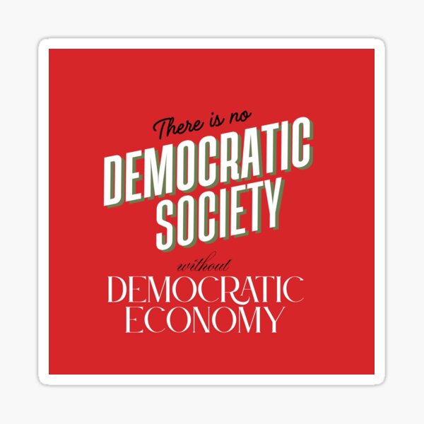 Item preview, Es gibt keine demokratische Gesellschaft ohne demokratische Wirtschaft Sozialismus Slogan designed and sold by SocialistScrapbook.