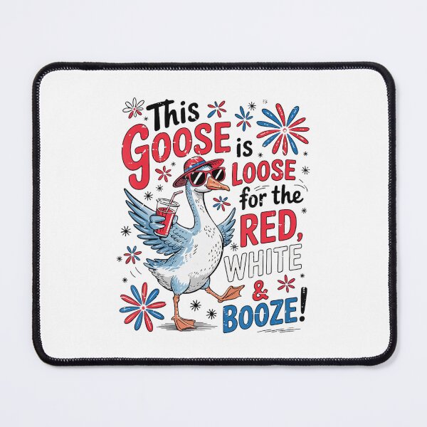 Item preview, 4Th Of July This Goose Is Loose For The Red White And Booze designed and sold by SpeedyPrints.