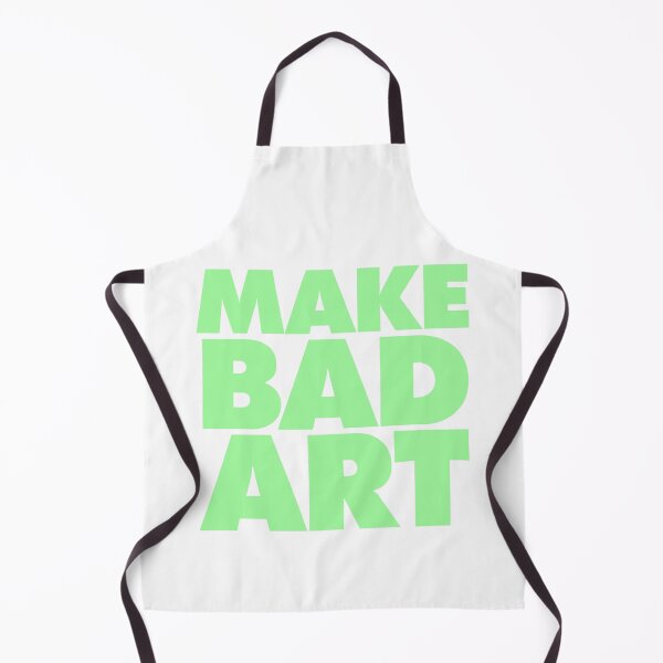 Item preview, Make Bad Art Slogan designed and sold by GoodGoodCompany.