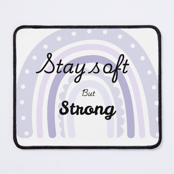 Item preview, Stay soft but strong  designed and sold by Bibi-Designs.