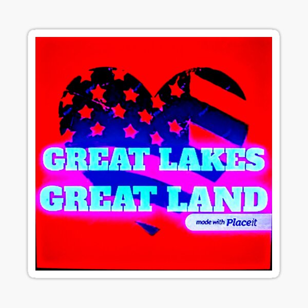 Item preview, Great Lakes Great Land Merchandise! designed and sold by RBest!.